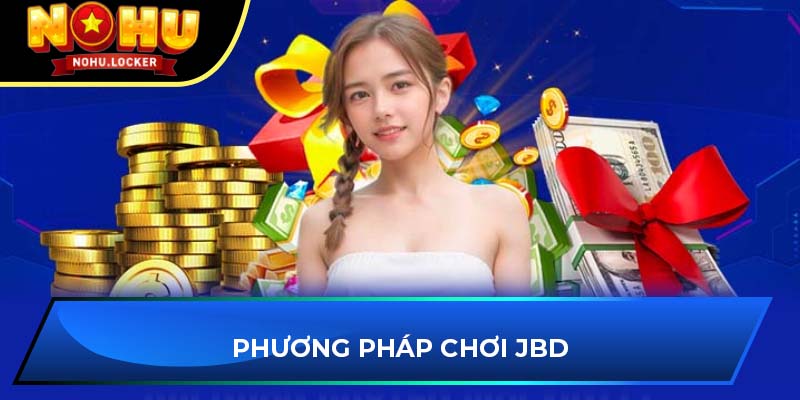 Phương pháp chơi JBD